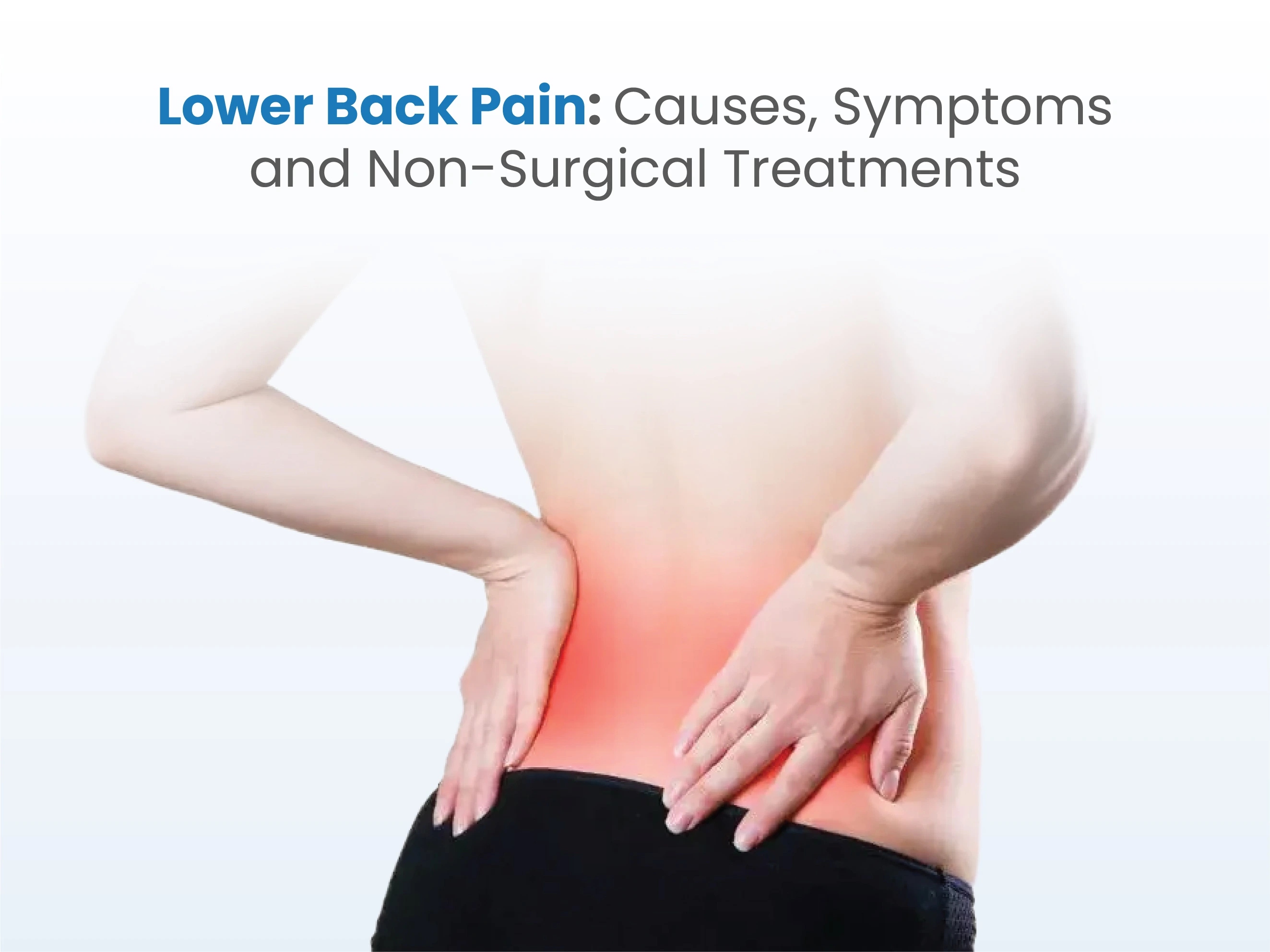 Lower Back Pain: Causes, Symptoms & Non-Surgical Treatments